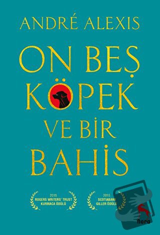 On Beş Köpek ve Bir Bahis - Andre Alexis - Nora Kitap - Fiyatı - Yorum