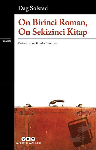 On Birinci Roman, On Sekizinci Kitap - Dag Solstad - Yapı Kredi Yayınl