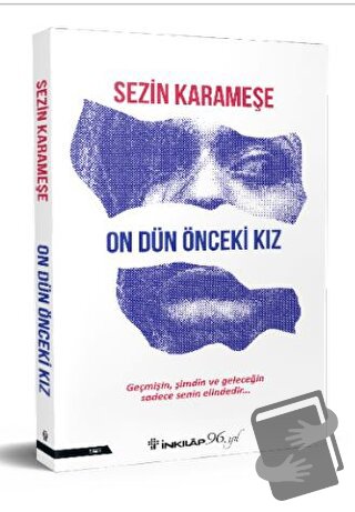 On Dün Önceki Kız - Sezin Karameşe - İnkılap Kitabevi - Fiyatı - Yorum