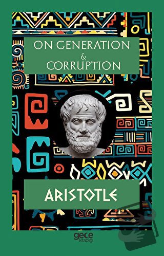 On Generation and Corruption - Aristotle - Gece Kitaplığı - Fiyatı - Y