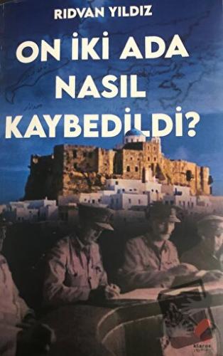 On İki Ada Nasıl Kaybedildi? - Rıdvan Yıldız - Klaros Yayınları - Fiya