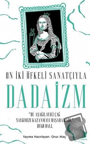 On İki Öfkeli Sanatçıyla Dadaizm - Onur Ataç - Genç Destek - Fiyatı - 