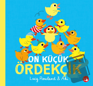 On Küçük Ördekçik - Lucy Rowland - Büyülü Fener Yayınları - Fiyatı - Y