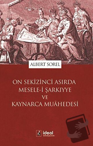 On Sekizinci Asırda Mesele-i Şarkıyye ve Kaynarca Muahedesi - Albert S