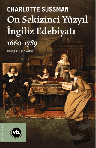 On Sekizinci Yüzyıl İngiliz Edebiyatı 1660-1789 - Charlotte Sussman - 