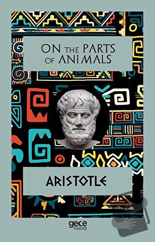 On The Parts Of Animals - Aristotle - Gece Kitaplığı - Fiyatı - Yoruml