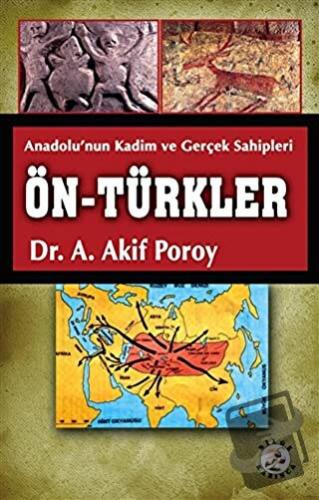 Ön Türkler - A. Akif Poroy - Bilge Karınca Yayınları - Fiyatı - Yoruml