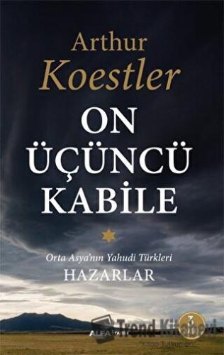 On Üçüncü Kabile - Arthur Koestler - Alfa Yayınları - Fiyatı - Yorumla