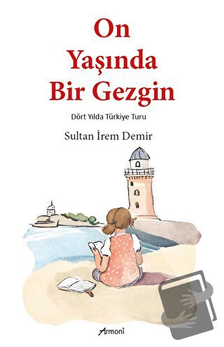 On Yaşında Bir Gezgin - Sultan İrem Demir - Armoni Yayıncılık - Fiyatı