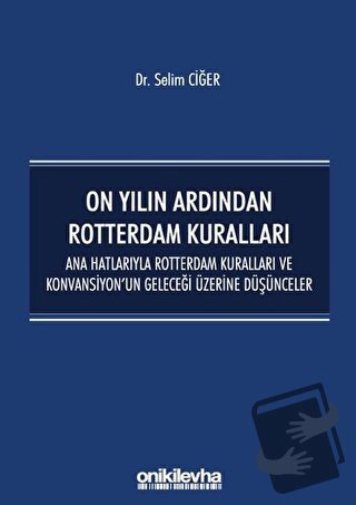 On Yılın Ardından Rotterdam Kuralları - Selim Ciğer - On İki Levha Yay