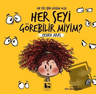 On Yüz Bin Gözüm Olsa Her Şeyi Görebilir Miyim? - Zehra Aras - Çınaral