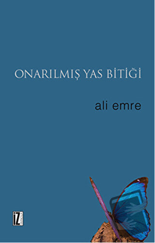 Onarılmış Yas Bitiği - Ali Emre - İz Yayıncılık - Fiyatı - Yorumları -