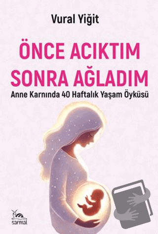 Önce Acıktım Sonra Ağladım - Vural Yiğit - Sarmal Kitabevi - Fiyatı - 