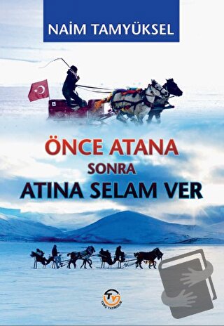 Önce Atana Sonra Atına Selam Ver - Naim Tamyüksel - Tunç Yayıncılık - 