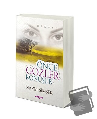 Önce Gözler Konuşur - Nazmi Şimşek - Akçağ Yayınları - Fiyatı - Yoruml