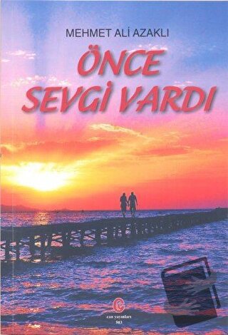 Önce Sevgi Vardı - Mehmet Ali Azaklı - Can Yayınları (Ali Adil Atalay)