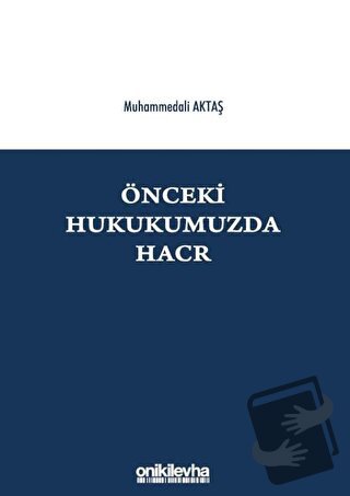 Önceki Hukukumuzda Hacr - Muhammedali Aktaş - On İki Levha Yayınları -