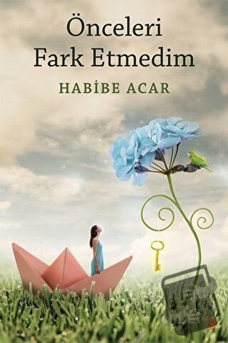 Önceleri Fark Etmedim - Habibe Acar - Cinius Yayınları - Fiyatı - Yoru