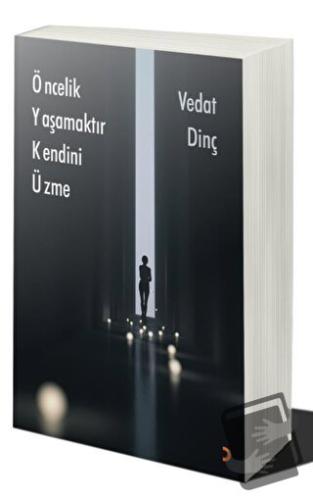 Öncelik Yaşamaktır Kendini Üzme - Vedat Dinç - Cinius Yayınları - Fiya