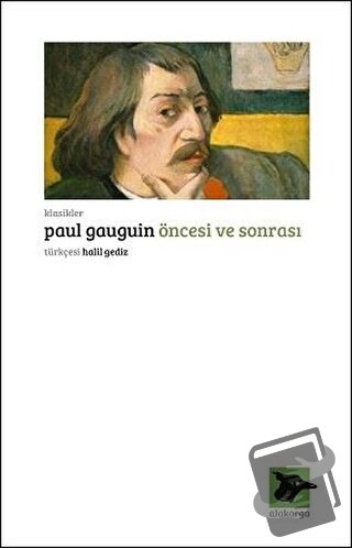 Öncesi ve Sonrası - Paul Gauguin - Alakarga Sanat Yayınları - Fiyatı -