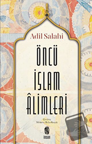 Öncü İslâm Âlimleri - Adil Salahi - İnsan Yayınları - Fiyatı - Yorumla