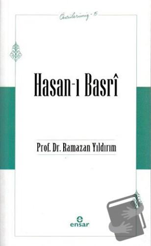 Öncülerimiz - 15 Hasan-ı Basri - Ramazan Yıldırım - Ensar Neşriyat - F