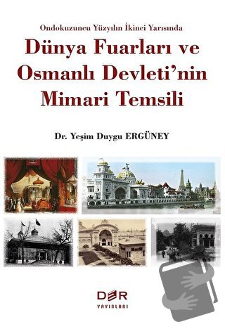 Ondokuzuncu Yüzyılın İkinci Yarısında Dünya Fuarları ve Osmanlı Devlet