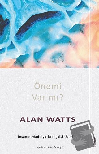 Önemi Var mı? - Alan Watts - Sola Unitas - Fiyatı - Yorumları - Satın 