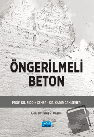 Öngerilmeli Beton - Sıddık Şener - Nobel Akademik Yayıncılık - Fiyatı 