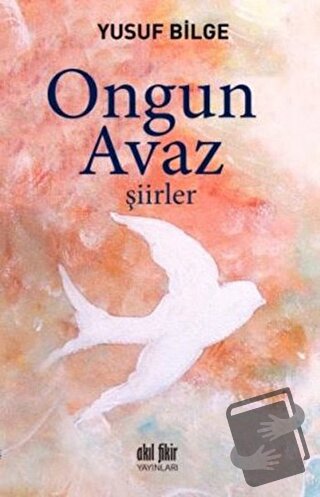 Ongun Avaz - Şiirler - Yusuf Bilge - Akıl Fikir Yayınları - Fiyatı - Y