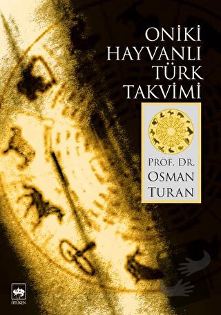 Oniki Hayvanlı Türk Takvimi - Osman Turan - Ötüken Neşriyat - Fiyatı -