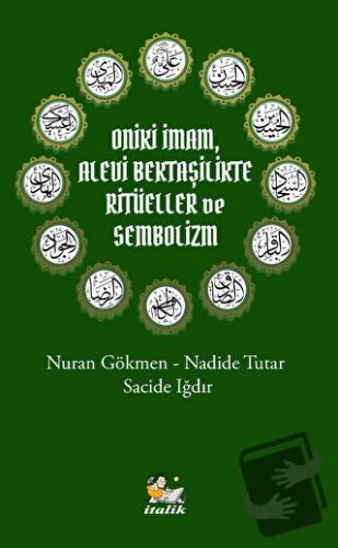 Oniki İmam, Alevi Bektaşilikte Ritüeller ve Sembolizm - Sacide Iğdır -