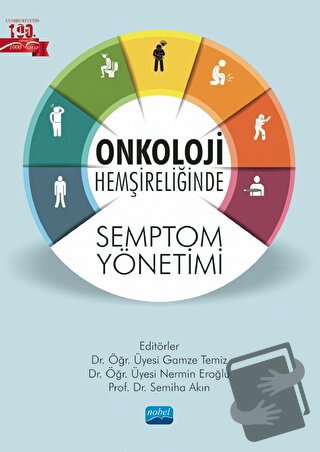 Onkoloji Hemşireliğinde Semptom Yönetimi - Kolektif - Nobel Akademik Y