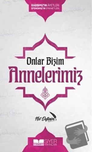 Onlar Bizim Annelerimiz Not Defterim (Ciltli) - Dilek Kılıç - Siyer Ya