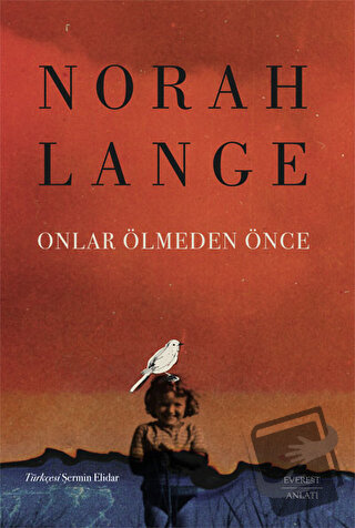 Onlar Ölmeden Önce - Norah Lange - Everest Yayınları - Fiyatı - Yoruml