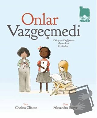 Onlar Vazgeçmedi - Chelsea Clinton - Habitus Kitap - Fiyatı - Yorumlar