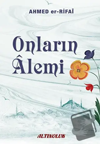 Onların Alemi (Ciltli) - Ahmed Er-Rıfai - Altınoluk - Erkam - Fiyatı -