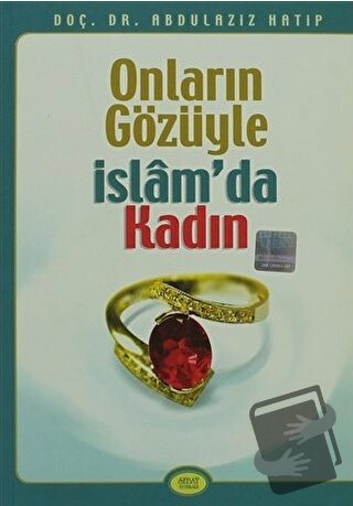 Onların Gözüyle İslam’da Kadın - Abdulaziz Hatip - Sebat Yayınları - F