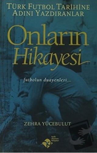 Onların Hikayesi - Zehra Yücebulut - Tarih Düşünce Kitapları - Fiyatı 