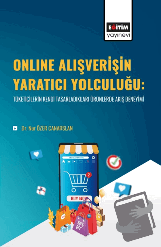 Online Alışverişin Yaratıcı Yolculuğu - Nur Özer Canarslan - Eğitim Ya