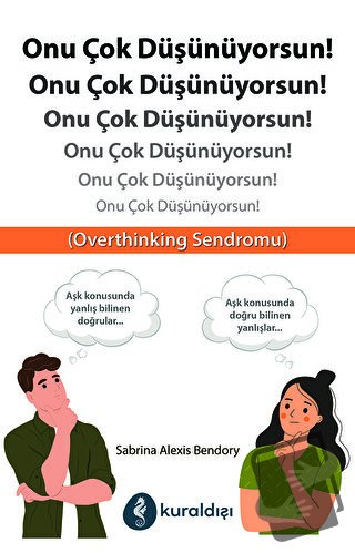 Onu Çok Düşünüyorsun! - Sabrina Alexis Bendory - Kuraldışı Yayınevi - 