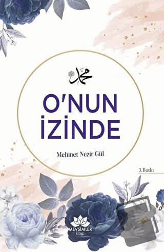 O'nun İzinde - Mehmet Nezir Gül - Mevsimler Kitap - Fiyatı - Yorumları