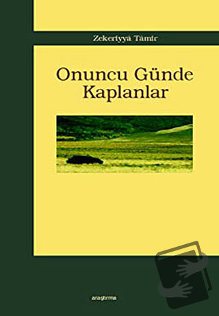 Onuncu Günde Kaplanlar - Zekeriyya Tamir - Araştırma Yayınları - Fiyat