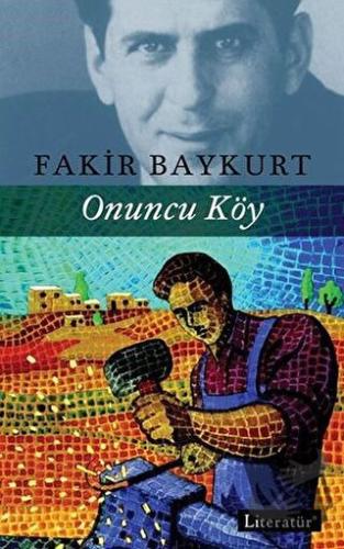 Onuncu Köy - Fakir Baykurt - Literatür Yayıncılık - Fiyatı - Yorumları