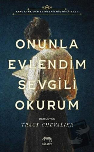 Onunla Evlendim Sevgili Okurum (Ciltli) - Tracy Chevalier - Yabancı Ya