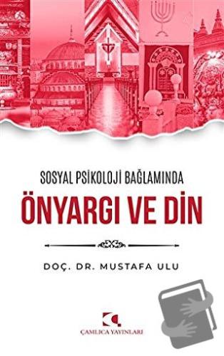 Önyargı ve Din - Mustafa Ulu - Çamlıca Yayınları - Fiyatı - Yorumları 