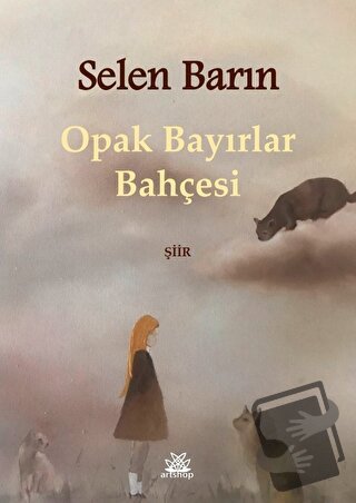 Opak Bayırlar Bahçesi - Selen Barın - Artshop Yayıncılık - Fiyatı - Yo