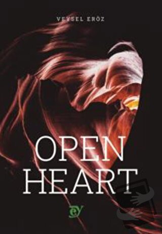 Open Heart - Veysel Eröz - Ey Yayınları - Fiyatı - Yorumları - Satın A