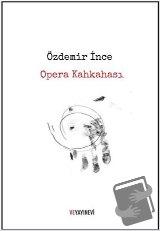 Opera Kahkahası - Özdemir İnce - Ve Yayınevi - Fiyatı - Yorumları - Sa