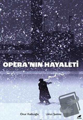 Opera’nın Hayaleti - Umut Şummu - Kara Karga Yayınları - Fiyatı - Yoru